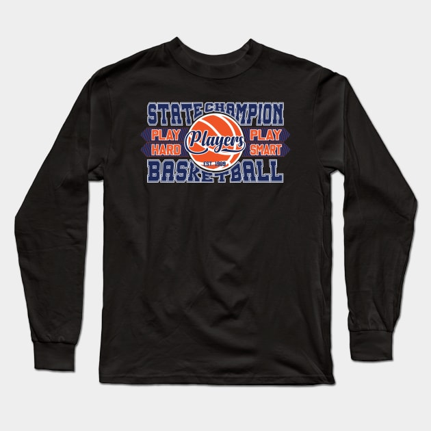 Statechampion Play Hard Play Art Basketball 15 Long Sleeve T-Shirt by zisselly